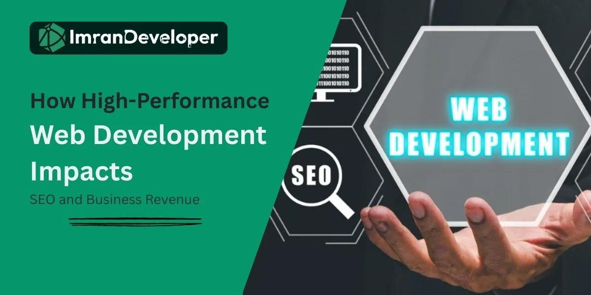 How High-Performance Web Development Impacts SEO and Business Revenue